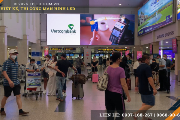 Thi công màn hình LED P4 Indoor Sân Bay Tân Sơn Nhất chuyên nghiệp bởi TPLED®.